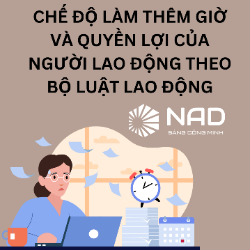 Chế độ làm thêm giờ và quyền lợi của người lao động theo Bộ Luật Lao Động 2019